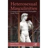 Heterosexual Masculinities : Contemporary Perspectives from Psychoanalytic Gender Theory by Reis, Bruce; Grossmark, Robert, 9780881635027