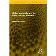 Outer Mongolia and its International Position by Gerard M. Friters, 9781040855027