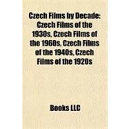 Czech Films by Decade by , 9781155175027