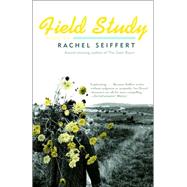 Field Study by SEIFFERT, RACHEL, 9781400075027