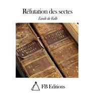 Rfutation Des Sectes by Kolb, Eznik de; de Florival, Paul mile Le Vaillant, 9781507785027