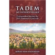 Tadem, My Father's Village by Kaloosdian, Robert Aram, 9781942155027
