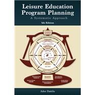 Leisure Education Program Planning: A Systematic Approach by John Dattilo, 9781952815027