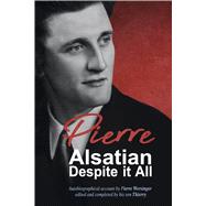 Pierre Alsatian Despite It All by Wersinger, Thierry, 9798317825027