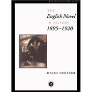 English Novel in History, 18951920 by Trotter,David, 9780415015028