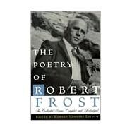 The Poetry of Robert Frost The Collected Poems, Complete and Unabridged by Frost, Robert; Lathem, Edward Connery, 9780805005028