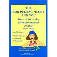 The Hair Pulling Habit and You by Golomb, Ruth Goldfinger, 9780967305028