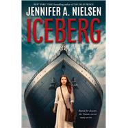 Iceberg by Nielsen, Jennifer A., 9781338795028