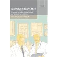 Teaching in Your Office: A Guide to Instructing Medical Students and Residents by Alguire, Patrick C., 9781934465028