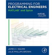 Programming for Electrical Engineers by Squire, James C.; Brown, Julie Phillips, 9780128215029