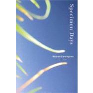 Specimen Days A Novel by Cunningham, Michael, 9780312425029