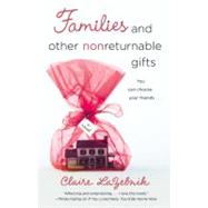 Families and Other Nonreturnable Gifts by LaZebnik, Claire, 9780446555029