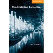 The Amsterdam Connection Level 4 by Sue Leather, 9780521795029