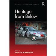 Heritage from Below by Robertson,Iain J.M., 9781138255029