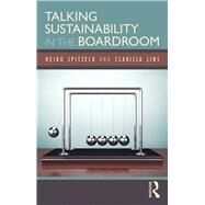 Talking Sustainability in the Boardroom by Spitzeck, Heiko; Lins, Clarissa, 9781138495029
