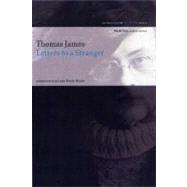 Letters to a Stranger Poems by James, Thomas; Brock-Broido, Lucie, 9781555975029