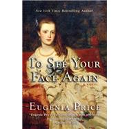 To See Your Face Again by Price, Eugenia, 9781620455029