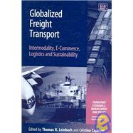 Globalized Freight Transport by Leinbach, Thomas R.; Capineri, Cristina, 9781845425029