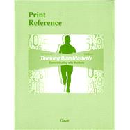 Thinking Quantitatively Communicating with Numbers (Print Reference) by Gaze, Eric, 9780133985030