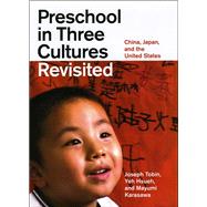 Preschool in Three Cultures Revisited by Tobin, Joseph; Hsueh, Yeh; Mayumi, Karasawa, 9780226805030