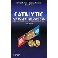 Catalytic Air Pollution Control Commercial Technology by Heck, Ronald M.; Farrauto, Robert J.; Gulati, Suresh T., 9780470275030