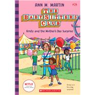 Kristy and the Mother's Day Surprise (The Baby-Sitters Club #24) by Martin, Ann M., 9781338815030