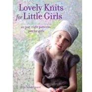 Lovely Knits for Little Girls by Sondergaard, Vibe Ulrik, 9781600855030