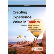 Creating Experience Value in Tourism by Prebensen, Nina K.; Chen, Joseph S.; Uysal, Muzaffer S., 9781786395030