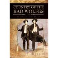 Country of the Bad Wolfes by Blake, James Carlos, 9781935955030