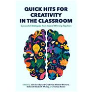 Quick Hits for Creativity in the Classroom by Julie Goodspeed-Chadwick, Michael Morrone, Deborah Elizabeth Whaley, and Karissa Rector, 9780253075031