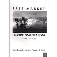Free Market Environmentalism by Anderson, Terry L.; Leal, Donald R., 9780312235031