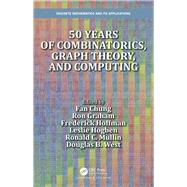 50 Years of Combinatorics, Graph Theory, and Computing by Chung, Fan; Graham, Ron; Hogben, Leslie; Hoffman, Frederick; Mullin, Ronald C., 9780367235031