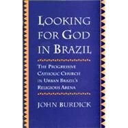 Looking for God in Brazil by Burdick, John, 9780520205031