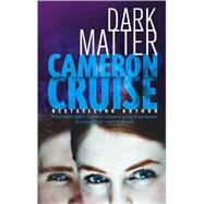 Dark Matter by Cameron Cruise, 9780778325031