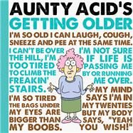 Aunty Acid's Getting Older by Backland, Ged (CRT), 9781423635031