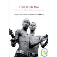 From Boys to Men Social Constructions of Masculinity in Contemporary Society by Shefer, T.; Ratele, K.; Strebel, A.; Shabalala, N.; Buikema, R., 9781919895031