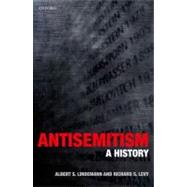 Antisemitism A History by Lindemann, Albert S.; Levy, Richard S., 9780199235032