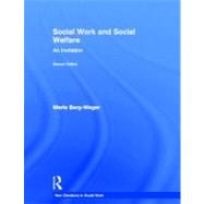 Social Work and Social Welfare : An Invitation by Berg-weger; Marla, 9780415805032
