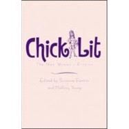 Chick Lit: The New Woman's Fiction by Ferriss; Suzanne, 9780415975032