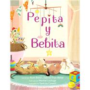 Pepita y Bebita (Pepita Meets Bebita Spanish Edition) by Behar, Ruth; Frye-Behar, Gabriel; Lechuga, Maribel, 9780593705032