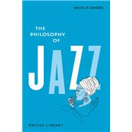 The Philosophy of Jazz by Le Gendre, Kevin, 9780712355032