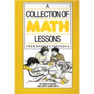 Collection of Math Lessons, A: Grades 6-8 by Burns, Marilyn; Humphreys, Cathy, 9780941355032