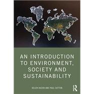An Introduction to Environment, Society and Sustainability by Helen Hazen; Paul Sutton, 9781032265032