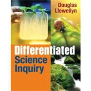 Differentiated Science Inquiry by Douglas Llewellyn, 9781412975032