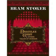 Dracula's Guest & Other Tales of Horror by Bram Stoker, 9781435125032
