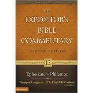 Expositor's Bible Comm. Volume 12 Ephesians-Philemon by Tremper Longman III and David E. Garland, General Editors, 9780310235033