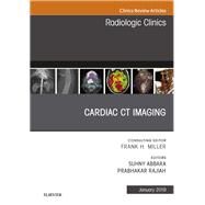Cardiac Ct Imaging, an Issue of Radiologic Clinics of North America by Abbara, Suhny; Rajiah, Prabhakar, 9780323655033