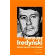 Ireneusz Iredynski: Selected One-Act Plays for Radio by Windle,Kevin, 9780415275033
