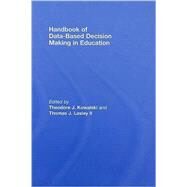 Handbook of Data-Based Decision Making in Education by Kowalski; Theodore J., 9780415965033