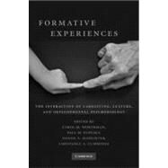 Formative Experiences: The Interaction of Caregiving, Culture, and Developmental Psychobiology by Edited by Carol M. Worthman , Paul M. Plotsky , Daniel S. Schechter , Constance A. Cummings, 9780521895033